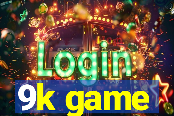 9k game